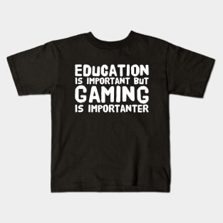 Education Is important but gaming is importanter Kids T-Shirt